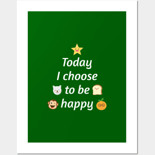 Today I choose to be happy Posters and Art